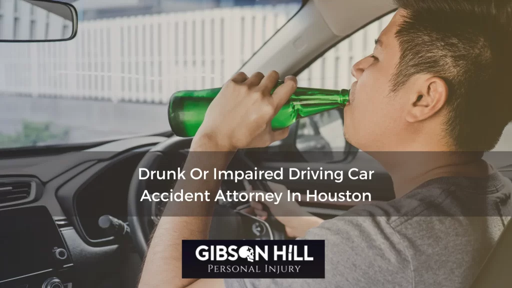 Drunk Or Impaired Driving Car Accident Attorney In Houston