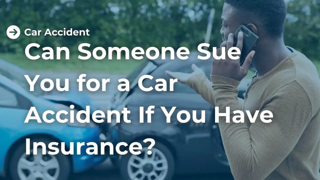 Can Someone Sue You for a Car Accident If You Have Insurance_ Image