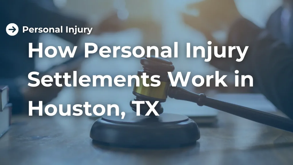 How Personal Injury Settlements Work in Houston, TX Image