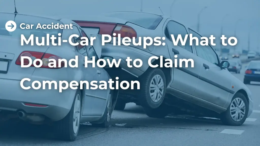 Multi-Car Pileups_ What to Do and How to Claim Compensation Image