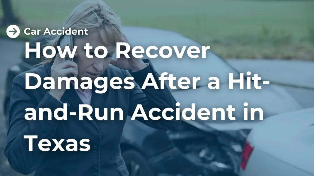 How to Recover Damages After a Hit-and-Run Accident in Texas Image