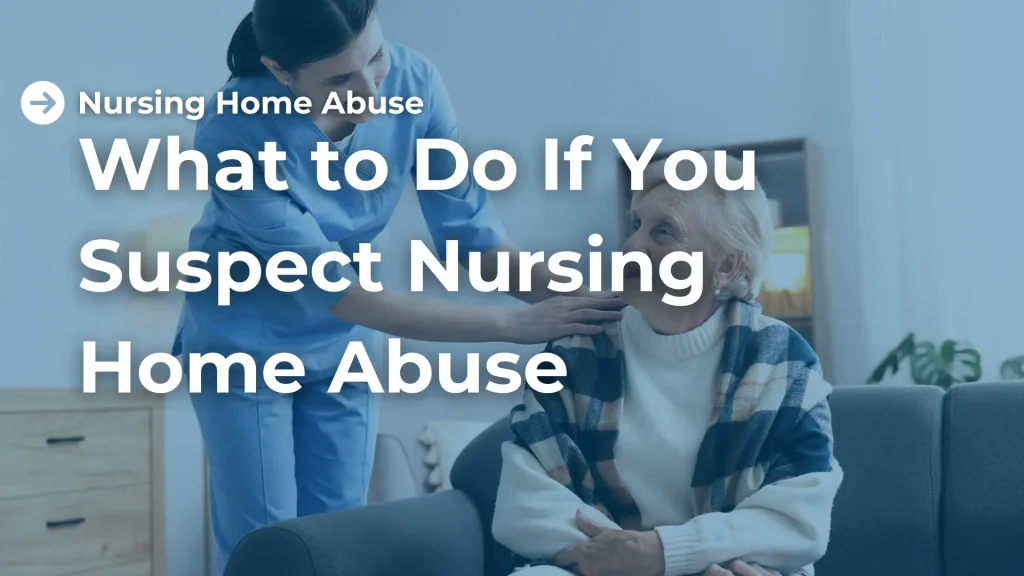 What to Do If You Suspect Nursing Home Abuse Image