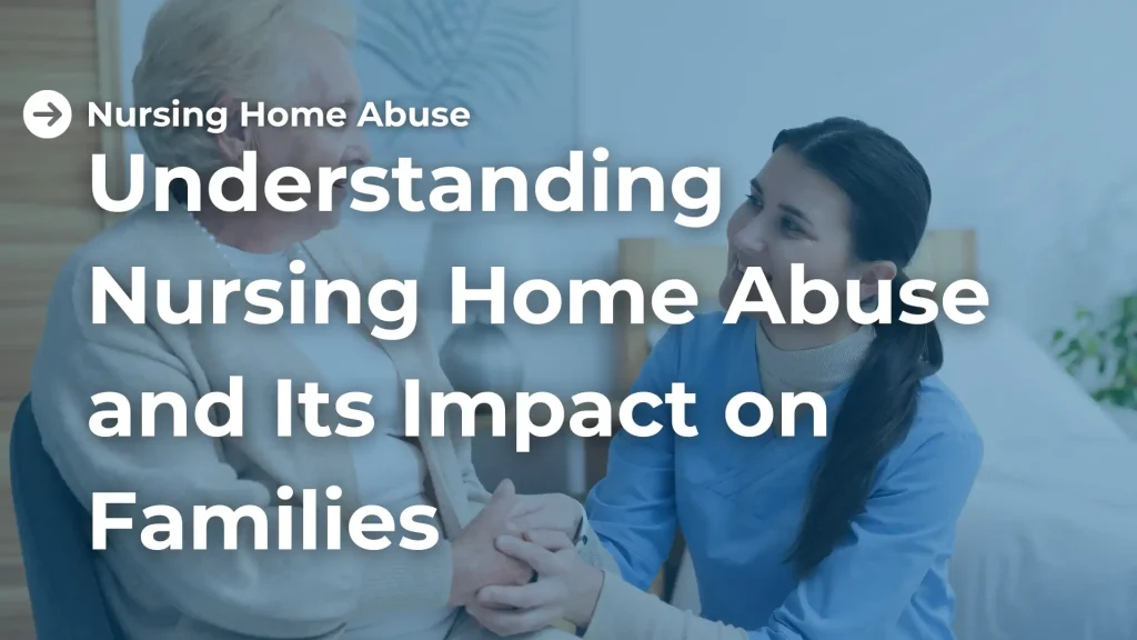Understanding Nursing Home Abuse and Its Impact on Families IMage