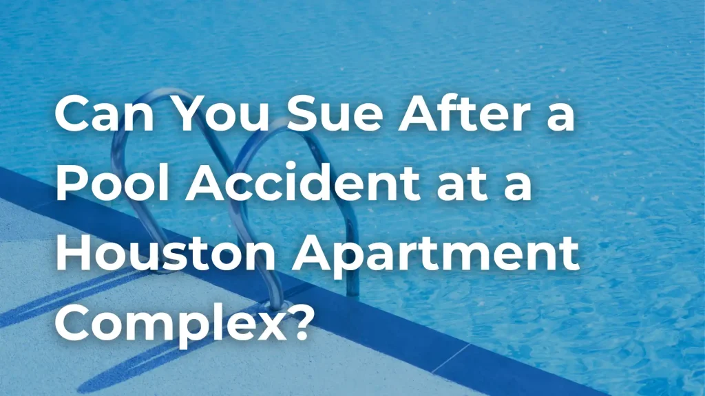 Can You Sue After a Pool Accident at a Houston Apartment Complex_ image